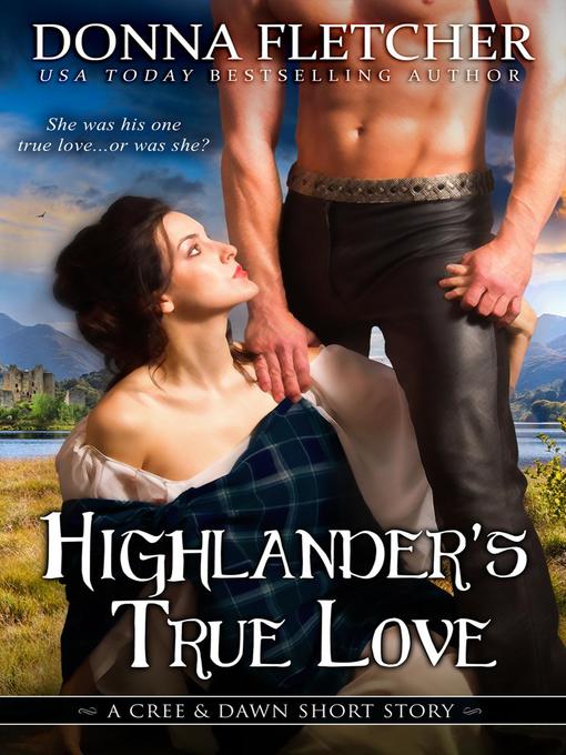 Title details for Highlander's True Love a Cree & Dawn Short Story by Donna Fletcher - Available